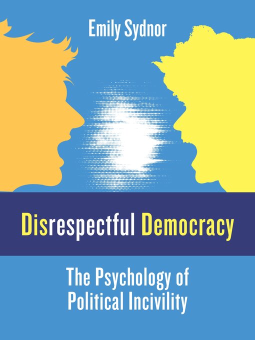 Title details for Disrespectful Democracy by Emily Sydnor - Available